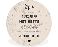 WallCircle - Wandcirkel ⌀ 120 - Opa - Het beste cadeau - Spreuken - Quotes - Ronde schilderijen woonkamer - Wandbord rond - Muurdecoratie cirkel - Kamer decoratie binnen - Wanddecoratie muurcirkel - Woonaccessoires XXL