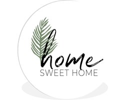 WallCircle - Wandcirkel ⌀ 120 - Quotes - Home sweet home - Spreuken - Ronde schilderijen woonkamer - Wandbord rond - Muurdecoratie cirkel - Kamer decoratie binnen - Wanddecoratie muurcirkel - Woonaccessoires XXL