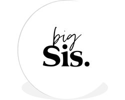 WallCircle - Wandcirkel ⌀ 140 - Big sis - Grote zus - Zus - Quotes - Spreuken - Ronde schilderijen woonkamer - Wandbord rond - Muurdecoratie cirkel - Kamer decoratie binnen - Wanddecoratie muurcirkel - Woonaccessoires