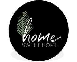 WallCircle - Wandcirkel ⌀ 140 - Home sweet home - Quotes - Spreuken - Ronde schilderijen woonkamer - Wandbord rond - Muurdecoratie cirkel - Kamer decoratie binnen - Wanddecoratie muurcirkel - Woonaccessoires
