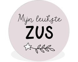 WallCircle - Wandcirkel ⌀ 140 - Quotes - Mijn leukste zus - Spreuken - Zus - Ronde schilderijen woonkamer - Wandbord rond - Muurdecoratie cirkel - Kamer decoratie binnen - Wanddecoratie muurcirkel - Woonaccessoires