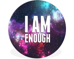 WallCircle - Wandcirkel ⌀ 140 - Spreuken - 'I am enough' - Quotes - Jongens - Meisjes - Kinderen - Ronde schilderijen woonkamer - Wandbord rond - Muurdecoratie cirkel - Kamer decoratie binnen - Wanddecoratie muurcirkel - Woonaccessoires