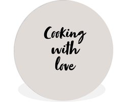 WallCircle - Wandcirkel 140x140 - Quotes - Liefde - Cooking with love - Spreuken - Koken - Ronde schilderijen woonkamer - Wandbord rond - Muurdecoratie cirkel - Kamer decoratie binnen - Wanddecoratie muurcirkel - Woonaccessoires