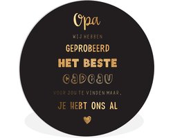 WallCircle - Wandcirkel ⌀ 150 - Opa - Het beste cadeau - Spreuken - Quotes - Ronde schilderijen woonkamer - Wandbord rond - Muurdecoratie cirkel - Kamer decoratie binnen - Wanddecoratie muurcirkel - Woonaccessoires