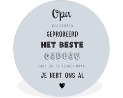 WallCircle - Wandcirkel ⌀ 30 - Quotes - Het beste cadeau - Spreuken - Opa - Ronde schilderijen woonkamer - Wandbord rond - Muurdecoratie cirkel - Kamer decoratie binnen - Wanddecoratie muurcirkel - Woonaccessoires