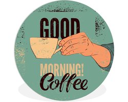 WallCircle® Wandcirkel 30x30 cm - Muurcirkel Koffie - Spreuken - Retro - Good morning! Coffee - Quotes - Muurdecoratie woonkamer - Wanddecoratie slaapkamer - Kamer decoratie accessoires - Ronde schilderijen