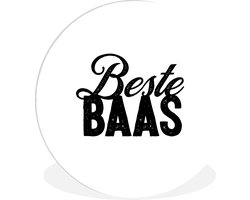 WallCircle - Wandcirkel ⌀ 60 - 'Beste baas' - Spreuken - Quotes - Ronde schilderijen woonkamer - Wandbord rond - Muurdecoratie cirkel - Kamer decoratie binnen - Wanddecoratie muurcirkel - Woonaccessoires