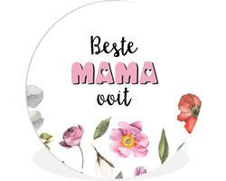 WallCircle - Wandcirkel ⌀ 90 - Beste mama ooit - Quotes - Spreuken - Mama - Ronde schilderijen woonkamer - Wandbord rond - Muurdecoratie cirkel - Kamer decoratie binnen - Wanddecoratie muurcirkel - Woonaccessoires