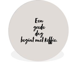 WallCircle - Wandcirkel ⌀ 90 - Een goede dag begint met koffie - Quote - Taupe - Ronde schilderijen woonkamer - Wandbord rond - Muurdecoratie cirkel - Kamer decoratie binnen - Wanddecoratie muurcirkel - Woonaccessoires