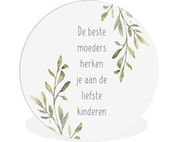 WallCircle - Wandcirkel ⌀ 90 - Quotes - De beste moeders herken je aan de liefste kinderen - Moeder - Spreuken - Ronde schilderijen woonkamer - Wandbord rond - Muurdecoratie cirkel - Kamer decoratie binnen - Wanddecoratie muurcirkel - Woonaccessoires