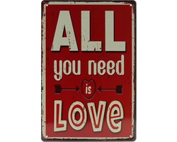 Wandbord – All you need is Love – Liefde - Family - Retro -  Wanddecoratie – Reclame bord – Restaurant – Kroeg - Bar – Cafe - Horeca – Metal Sign – 20x30cm