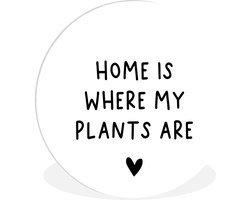 Wandcirkel - Muurcirkel Binnen - Engelse quote Home is where my plants are met een hartje - ⌀ 140 cm - Wanddecoratie - Ronde Schilderijen