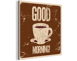 Wanddecoratie Metaal - Aluminium Schilderij Industrieel - Koffie - Good morning! - Retro - Spreuken - Quotes - 50x50 cm - Dibond - Foto op aluminium - Industriële muurdecoratie - Voor de woonkamer/slaapkamer