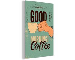 Wanddecoratie Metaal - Aluminium Schilderij Industrieel - Koffie - Quotes - Vintage - Spreuken - good morning! Coffee - 100x150 cm - Dibond - Foto op aluminium - Industriële muurdecoratie - Voor de woonkamer/slaapkamer