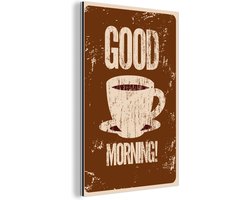 Wanddecoratie Metaal - Aluminium Schilderij Industrieel - Koffie - Spreuken - Good morning! - Quotes - Vintage - 20x30 cm - Dibond - Foto op aluminium - Industriële muurdecoratie - Voor de woonkamer/slaapkamer