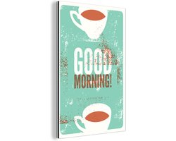 Wanddecoratie Metaal - Aluminium Schilderij Industrieel - Koffie - Vintage - Quotes - Spreuken - Good morning! - 60x90 cm - Dibond - Foto op aluminium - Industriële muurdecoratie - Voor de woonkamer/slaapkamer