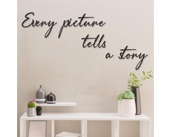 Wanddecoratie - Muurtekst - Every Picture Tells A Story - Hout - Wall Art - Muurdecoratie - Woonkamer - Zwart
