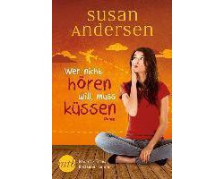 Wer nicht hören will, muss küssen