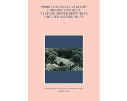 Werner Schulze Veltrup: Chronik von Haus Veltrup, seiner Bewohner und der Bauerschaftder Familie Schulze Veltrup und ihres Hofes Haus Veltrup