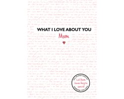 What I Love About You: Mum