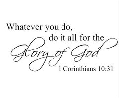 Whatever You Do, Do It All for the Glory of God Wall Decor Decal Art Letters Quote Sign Christian Praise God DIY Art Sticker