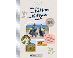 Wie aus einer Radtour eine Weltreise wurde. Vom Improvisieren und kleinen & großen Abenteuern.