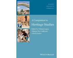 Wiley Blackwell Companions to Anthropology 15 - A Companion to Heritage Studies