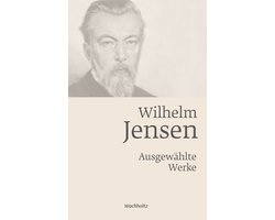 Wilhelm Jensen. Ausgewählte Werke.