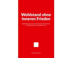 Wohlstand ohne inneren Frieden