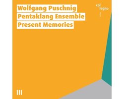 Wolfgang Puschnig & Pentaklang Ensemble - Present Memories (CD)