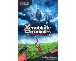 Xenoblade Chronicles: Definitive Edition - Strategy Guide