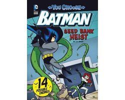 You Choose Stories: Batman- Seed Bank Heist