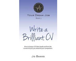 Your Dream Job- Write a Brilliant CV