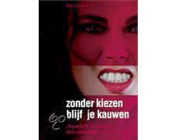 Zonder Kiezen Blijf Je Kauwen