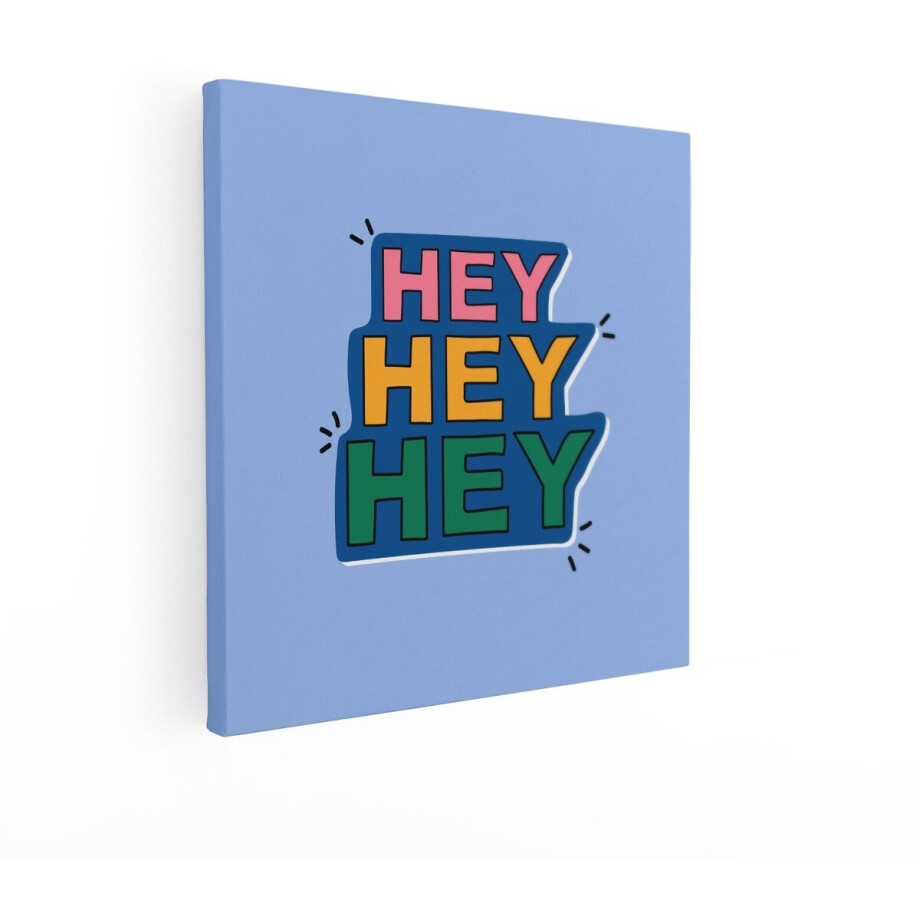 Artaza Canvas Schilderij Vrolijke "Hey Hey Hey" Tekst in Felle Kleuren op Blauwe Achtergrond - 40x40 cm - Wanddecoratie Woonkamer - Schilderijen - Muurdecoratie afbeelding 1
