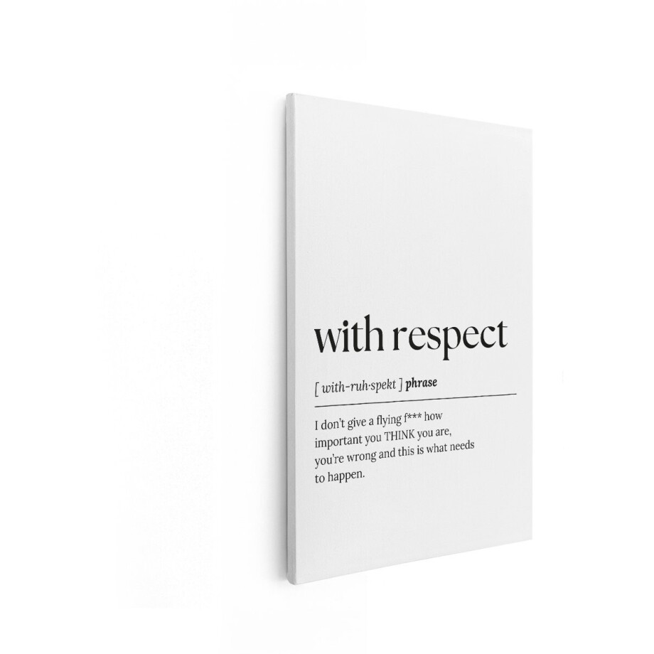 Artaza Canvas Schilderij Met Respect: Ik Geef Geen F*** Om Hoe Belangrijk je Denkt dat je Bent - 60x90 cm - Wanddecoratie Woonkamer - Schilderijen - Muurdecoratie afbeelding 1