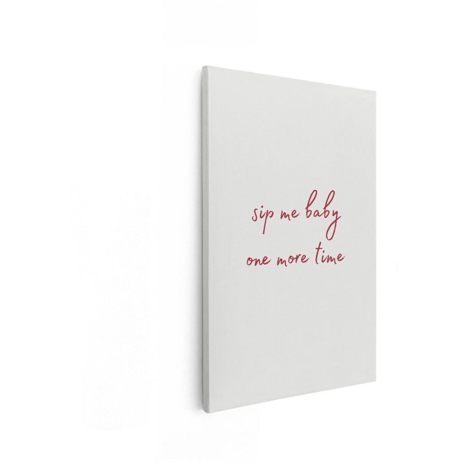 Artaza Canvas Schilderij Tekst Sip Me Baby One More Time - 60x90 cm - Wanddecoratie Wijn - Muurdecoratie Grappig - Decoratie Quote - Rood afbeelding 1