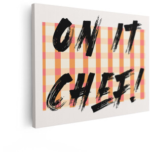 Artaza Canvas Schilderij On It Chef - 80x60 cm - Wanddecoratie Keuken - Muurdecoratie Tekst - Decoratie Quote - Schilderijen Op Canvas