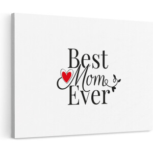 Artaza Canvas Schilderij Best mom ever - Moederdag - Mama - 120x80 - Groot - Foto Op Canvas - Wanddecoratie Woonkamer