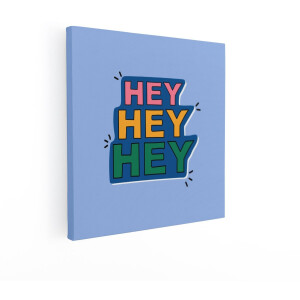 Artaza Canvas Schilderij Vrolijke "Hey Hey Hey" Tekst in Felle Kleuren op Blauwe Achtergrond - 40x40 cm - Wanddecoratie Woonkamer - Schilderijen - Muurdecoratie