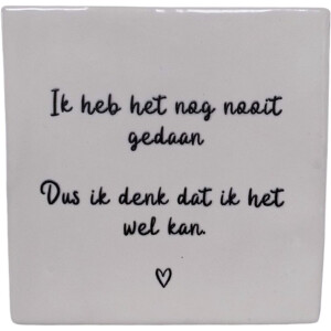 Leuke spreuk | Tegel met tekst: Ik heb het nog nooit gedaan. Dus ik denk dat ik het wel kan. | Wanddecoratie | Wit- Cadeau -Pippi Langkous Housewarming - Grappig