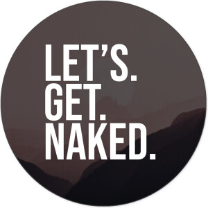 Label2X - Muurcirkel - Let's get naked moon Ø 120 cm - Forex - Multicolor - Wandcirkel - Rond Schilderij - Tekst - Muurdecoratie Cirkel - Wandecoratie rond - Decoratie voor woonkamer of slaapkamer