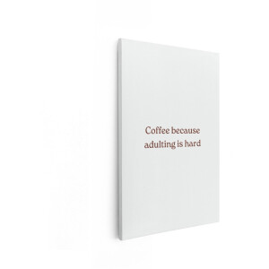 Artaza Canvas Schilderij Koffie omdat Volwassen Zijn Moeilijk Is - Grappige Tekst met Koffie - 60x90 cm - Wanddecoratie Woonkamer - Schilderijen - Muurdecoratie